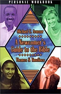 A Newcomers Guide to the Bible: Themes & Timelines (Paperback)