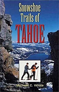 Snowshoe Trails of Tahoe (Paperback, 1st)