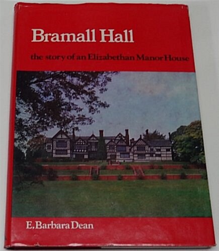 Bramall Hall: The Story of an Elizabethan Manor House (Paperback)