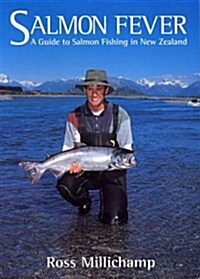 Salmon Fever: A Guide to Salmon Fishing in New Zealand (Paperback)