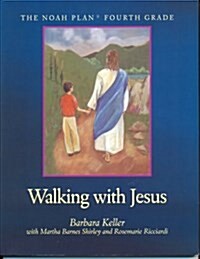 Walking with Jesus - The Noah Plan Fourth Grade (Paperback)