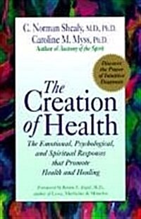 Creation of Health: Merging Traditional Medicine With Intuitive Diagnosis (Hardcover, First Edition)