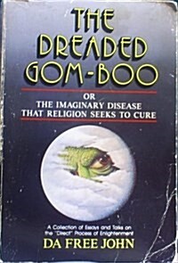 The Dreaded Gom-Boo or the Imaginary Disease That Religion Seeks to Cure (Paperback, 1st)