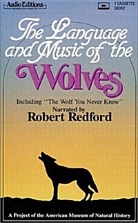 The Language and Music of the Wolves (A Project of the American Museum of Natural History) (Audio Cassette)