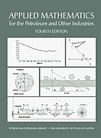 Applied Mathematics for the Petroleum and Other Industries (Paperback, 4th)