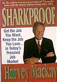 Sharkproof: Get the Job You Want, Keep the Job You Love...in Todays Frenzied Job Market (Hardcover, 1st)
