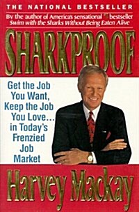 Sharkproof: Get the Job You Want, Keep the Job You Love... in Todays Frenzied Job Market (Paperback, Reprint)
