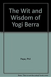 The Wit and Wisdom of Yogi Berra (Hardcover, 2nd, Revised, Subsequent)