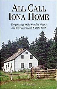 All Call Iona Home, 1800 - 1950: The Genealogy of the Founders of Iona and Their Descendants (Paperback, 2, Revised)