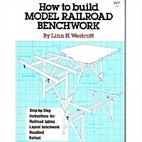 How to Build Model Railroad Benchwork (Paperback)