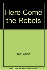 Here Come the Rebels (Paperback)