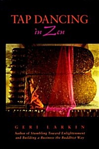 Tap Dancing in Zen (Paperback, First Edition)