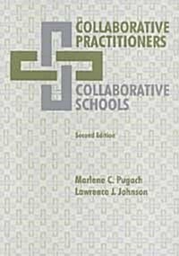 Collaborative Practitioners, Collaborative Schools (Paperback, 2nd)