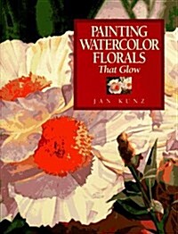 [중고] Painting Watercolor Florals That Glow (Hardcover, 1st)