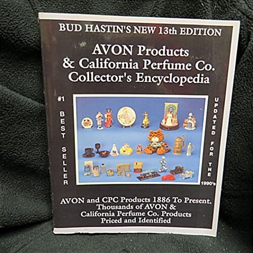 Bud Hastins Avon & C.P.C. Collectors Encyclopedia: The Official Guide for Avon Bottle Collectors (Bud Hastins Avon Collectors Encyclopedia) (Paperback, 13th)