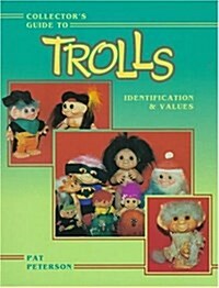 Collectors Guide to Trolls: Identification & Values (Paperback)
