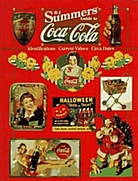 B.J. Summers Guide to Coca-Cola: Identifications, Current Values, Circa Dates (Hardcover)