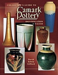 Collectors Guide to Camark Pottery: Identification & Values (Collectors Encyclopedia) (Paperback, 0)