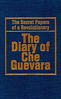 The Diary of Che Guevara: The Secret Papers of a Revolutionary (Hardcover)