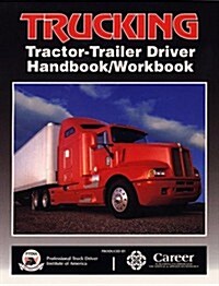 Trucking: Tractor-Trailer Driver Handbook/Workbook (Paperback, 1st)