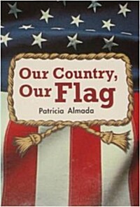 [중고] Rigby Literacy by Design: Small Book Grade K Our Country, Our Flag (Paperback)