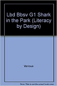 [중고] Rigby Literacy by Design: Small Book Grade 1 Shark in the Park (Paperback)