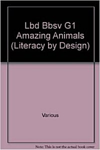 Rigby Literacy by Design: Small Book Grade 1 Amazing Animals (Paperback)