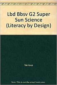 Rigby Literacy by Design: Small Book Grade 2 Super Sun Science (Paperback)