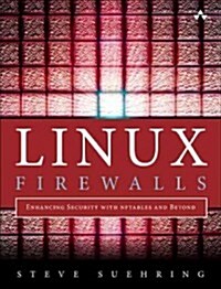 Linux Firewalls: Enhancing Security with Nftables and Beyond (Paperback, 4)