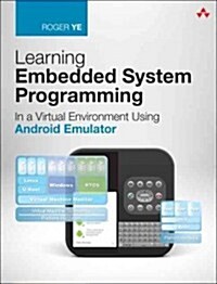 Embedded Programming with Android: Bringing Up an Android System from Scratch (Paperback)