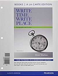 Write Time, Write Place: Paragraphs and Essays, Books a la Carte Plus Mylab Writing with Pearson Etext -- Access Card Package (Hardcover, 2)