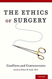 The Ethics of Surgery: Conflicts and Controversies (Paperback)