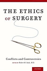 The Ethics of Surgery: Conflicts and Controversies (Hardcover)