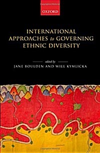 International Approaches to Governing Ethnic Diversity (Hardcover)
