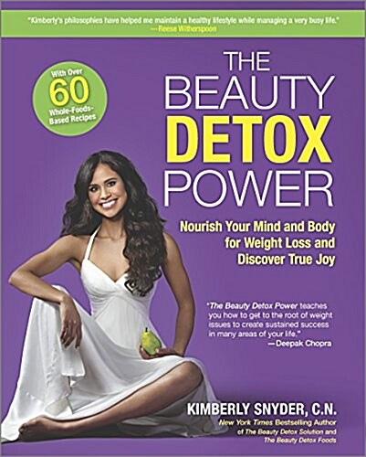 The Beauty Detox Power: Nourish Your Mind and Body for Weight Loss and Discover True Joy (Paperback)