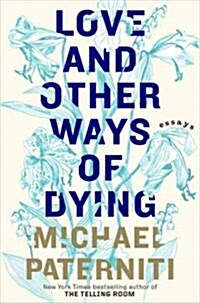 Love and Other Ways of Dying: Essays (Hardcover)