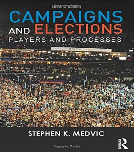 Campaigns and Elections : Players and Processes (Paperback, 2 New edition)