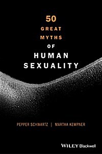 50 Great Myths of Human Sexuality (Hardcover)