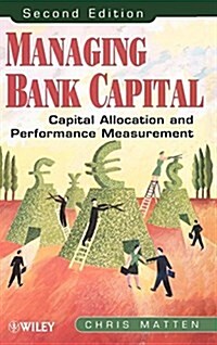 Managing Bank Capital: Capital Allocation and Performance Measurement (Hardcover, 2, Revised)