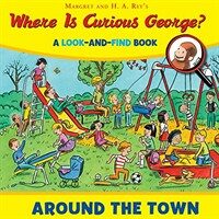 Where Is Curious George? Around the Town: A Look-And-Find Book (Hardcover)