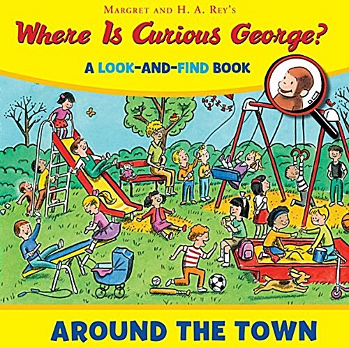Where Is Curious George? Around the Town: A Look-And-Find Book (Hardcover)