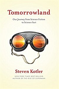 Tomorrowland: Our Journey from Science Fiction to Science Fact (Paperback)