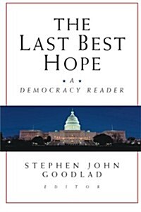 The Last Best Hope: A Democracy Reader (Paperback)