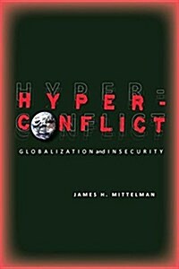 Hyperconflict: Globalization and Insecurity (Hardcover)