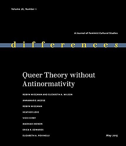 Queer Theory Without Antinormativity (Paperback)