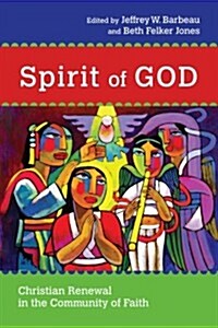 Spirit of God: Christian Renewal in the Community of Faith (Paperback)