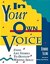In Your Own Voice: Using Life Stories to Develop Writing Skills (Paperback)