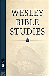 Wesley Bible Studies - Genesis (Paperback)