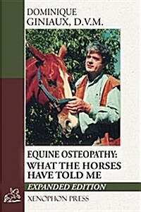 Equine Osteopathy: What the Horses Have Told Me (Paperback)