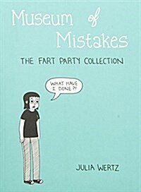 Museum of Mistakes: The Fart Party Collection (Paperback, Along with Ne)